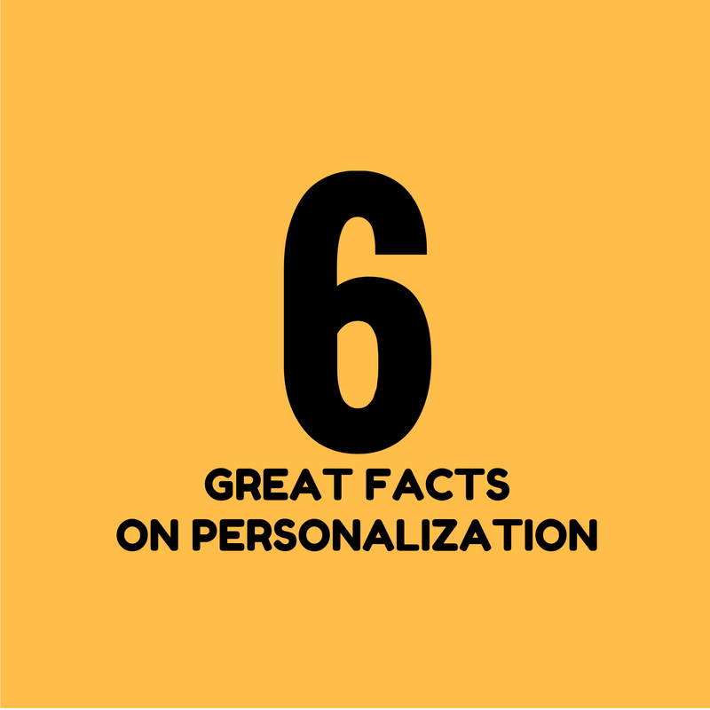 6 great facts - Personalization