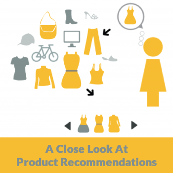 a close look at product recommendations