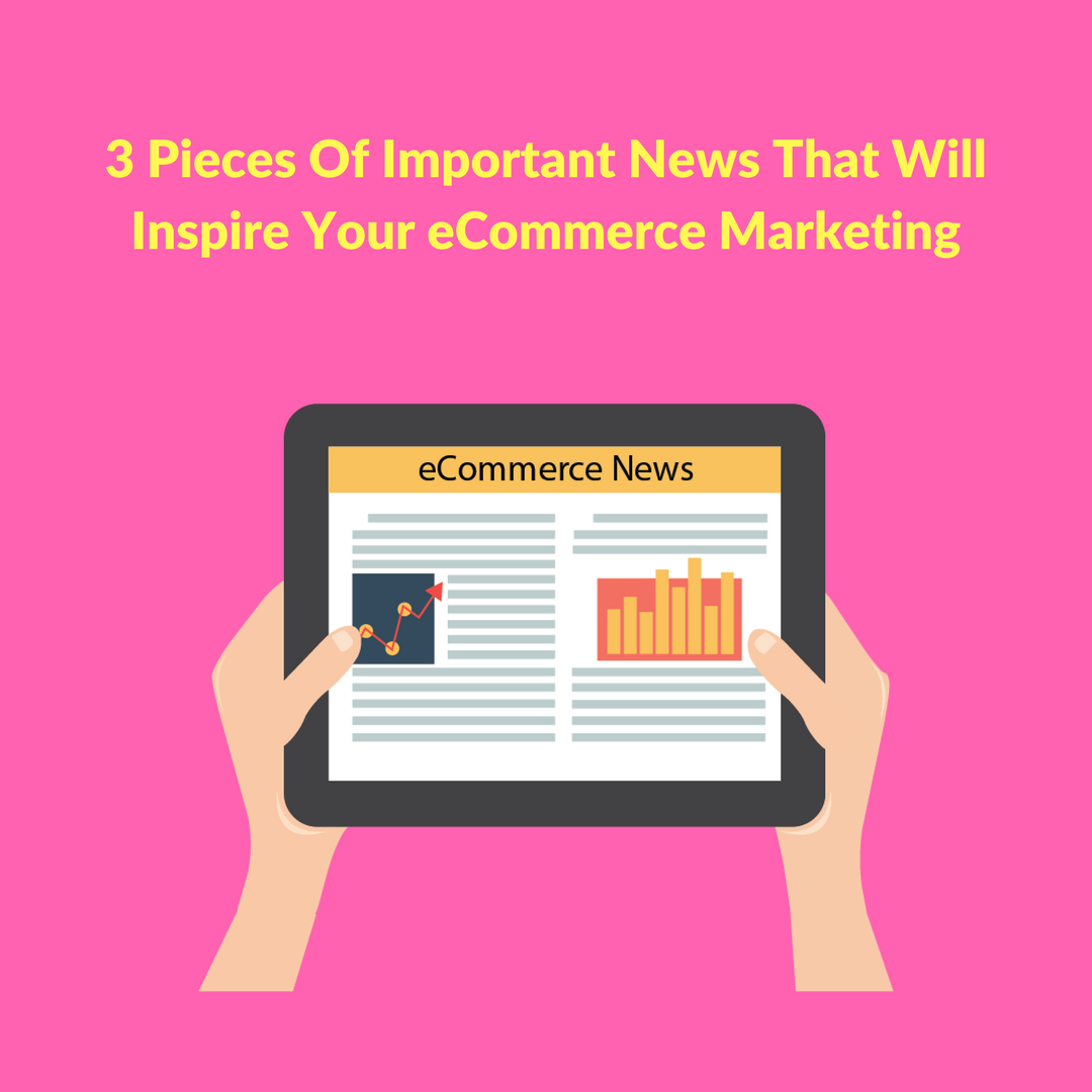 Keeping a tab on the latest eCommerce news and developments in the eCommerce space often is a great help. Here are some insights around eCommerce marketing.