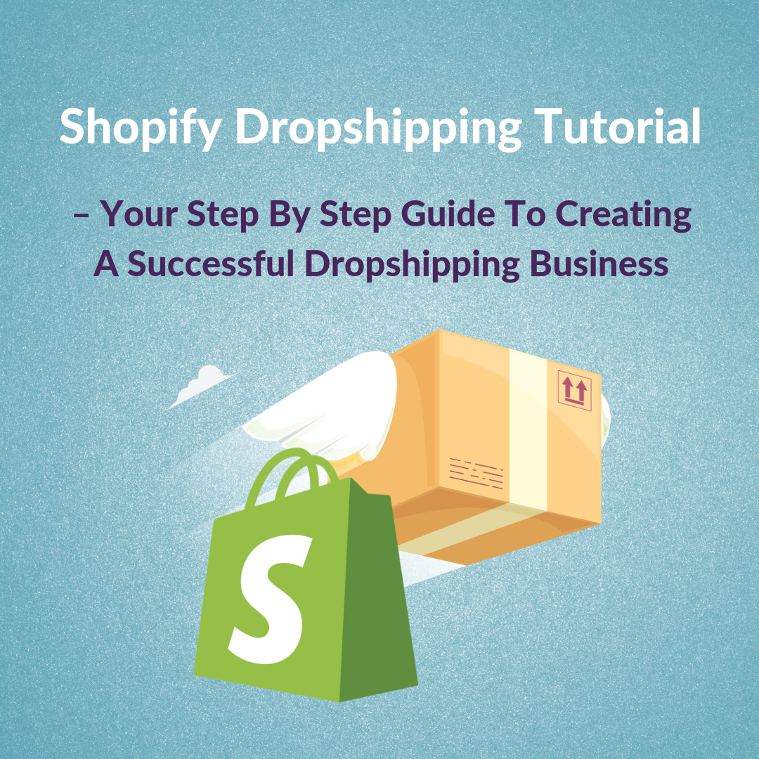 Shopify Dropshipping Tutorial - Step By Step Guide