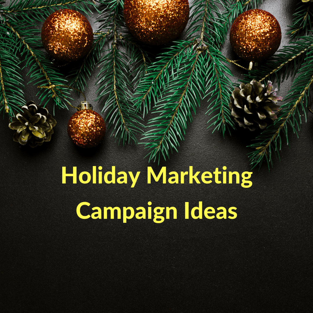 The holiday season is a time for fun, frolic, sharing and enjoyment. And your holiday marketing campaign ideas should also reflect just that.