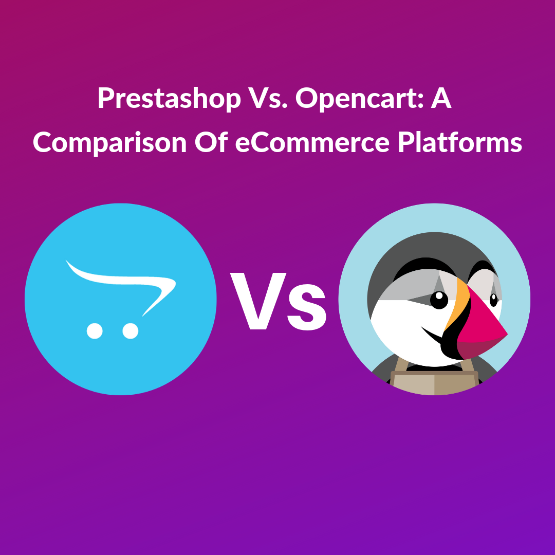 I am going to compare PrestaShop vs OpenCart in this article. We are going to analyze different facets of these two very popular eCommerce platforms.