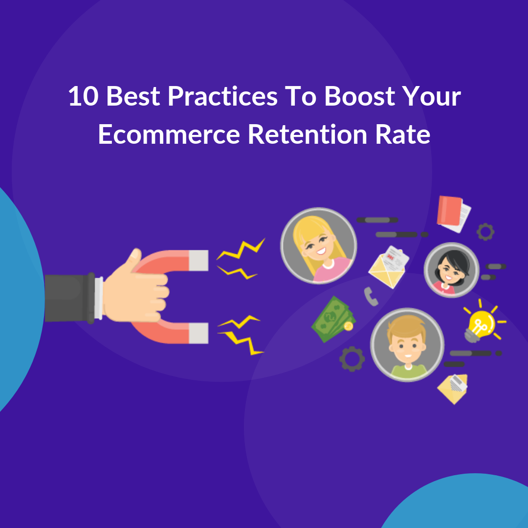 eCommerce Retention Rate or Customer Retention Rate often goes unnoticed by most eCommerce entrepreneurs, but It’s a vital profitability metric to track.