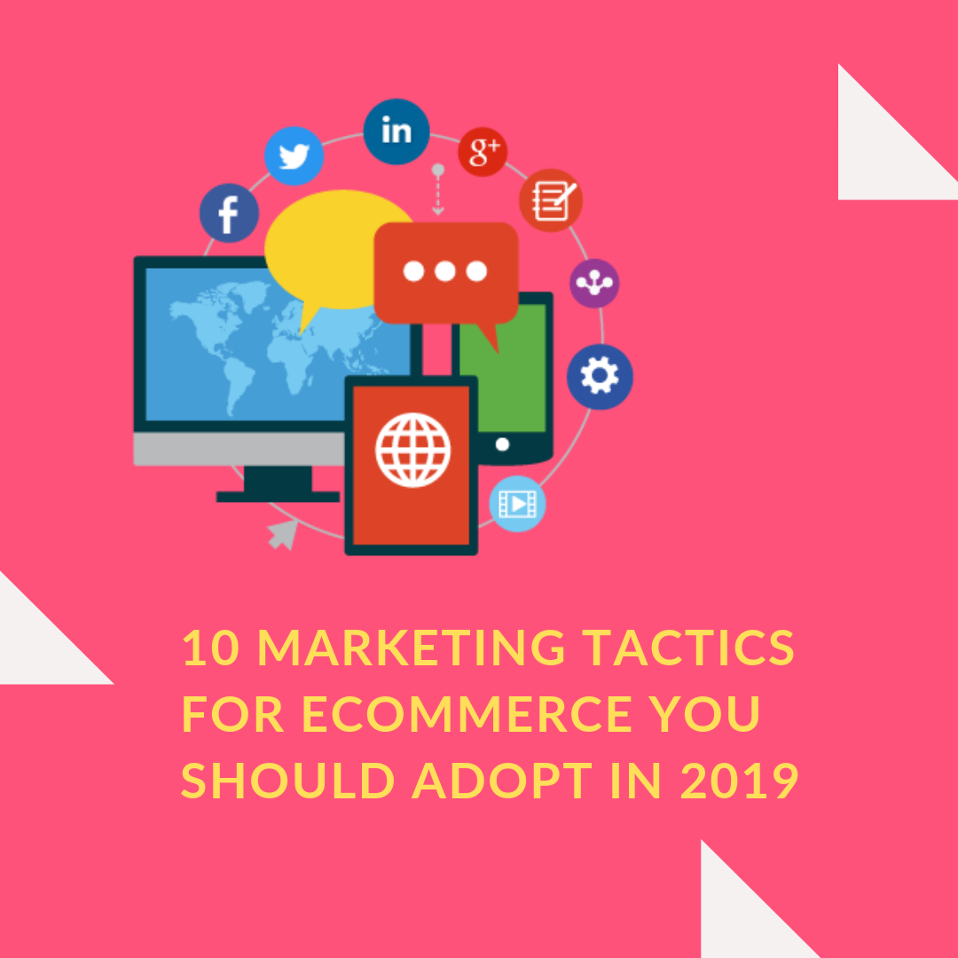 Consider the 10 marketing tactics for eCommerce listed in this article and test their impact as you accommodate them in your marketing plans.
