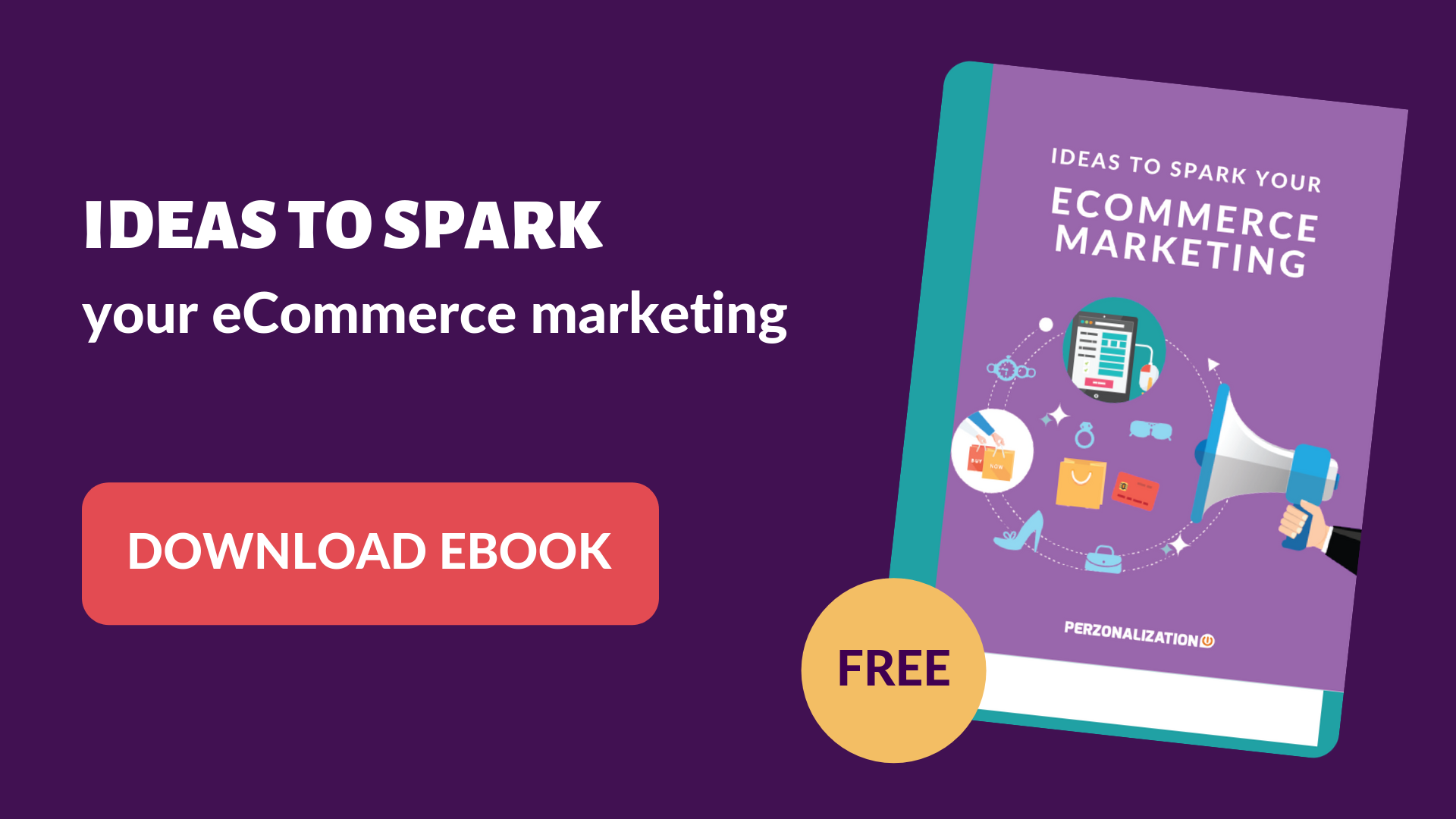 Download free eBook: Ideas to spark eCommerce marketing