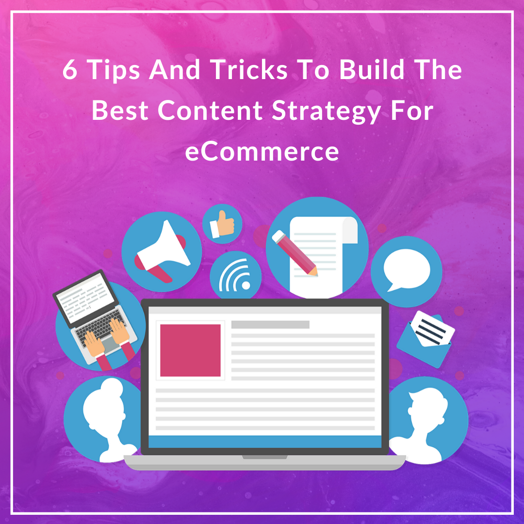 In this article, we have listed some of the tips and tricks that you can use to build the best content strategy for eCommerce in 2022.
