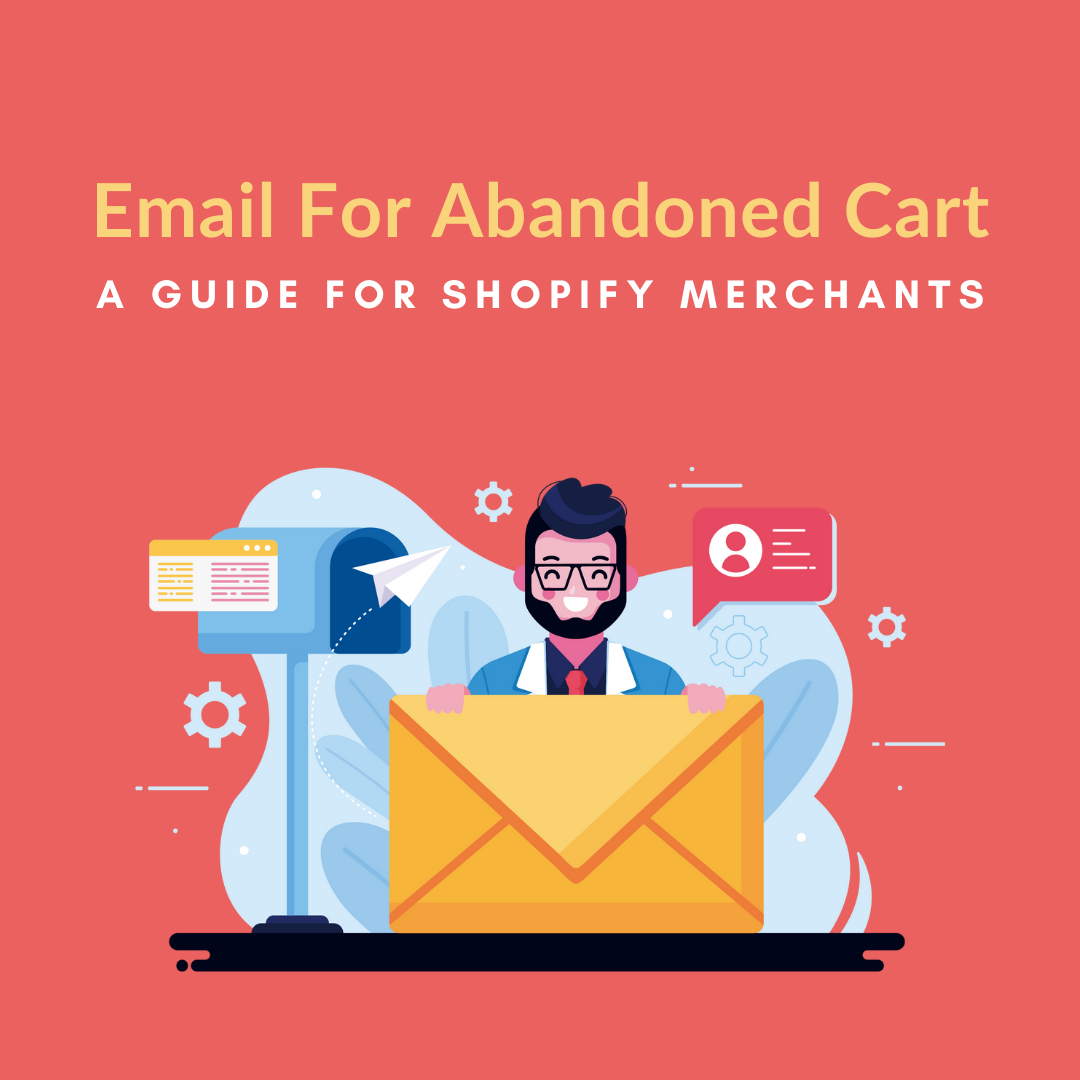 Abandoned carts is a critical problem for Shopify merchants. Luckily, tools like email for abandoned cart can help merchants recover their abandoned carts.