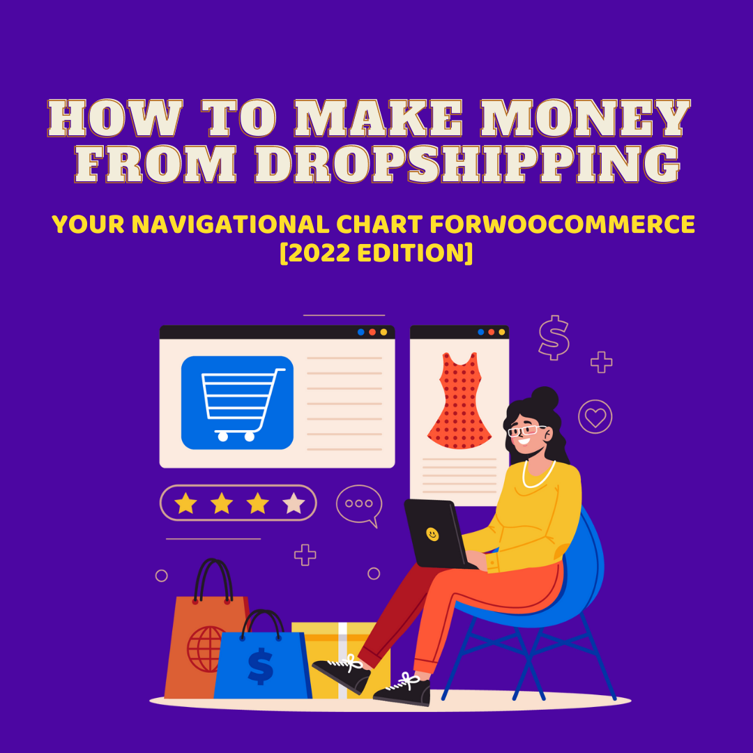 How To Make Money From Dropshipping A Navigational Chart [2022]