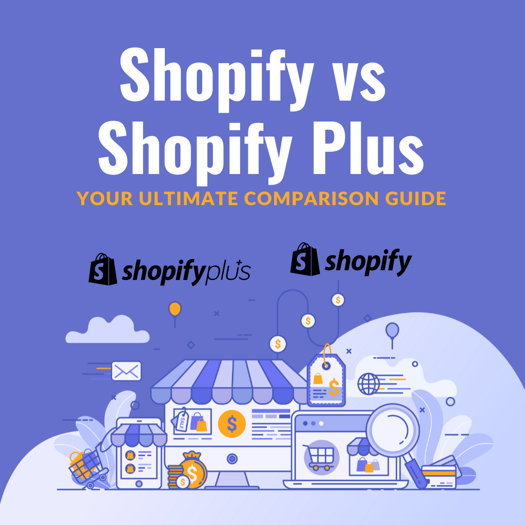 Shopify vs Shopify Plus is a big question for established businesses on Shopify. Find out the differences between these two Shopify plans in this post.